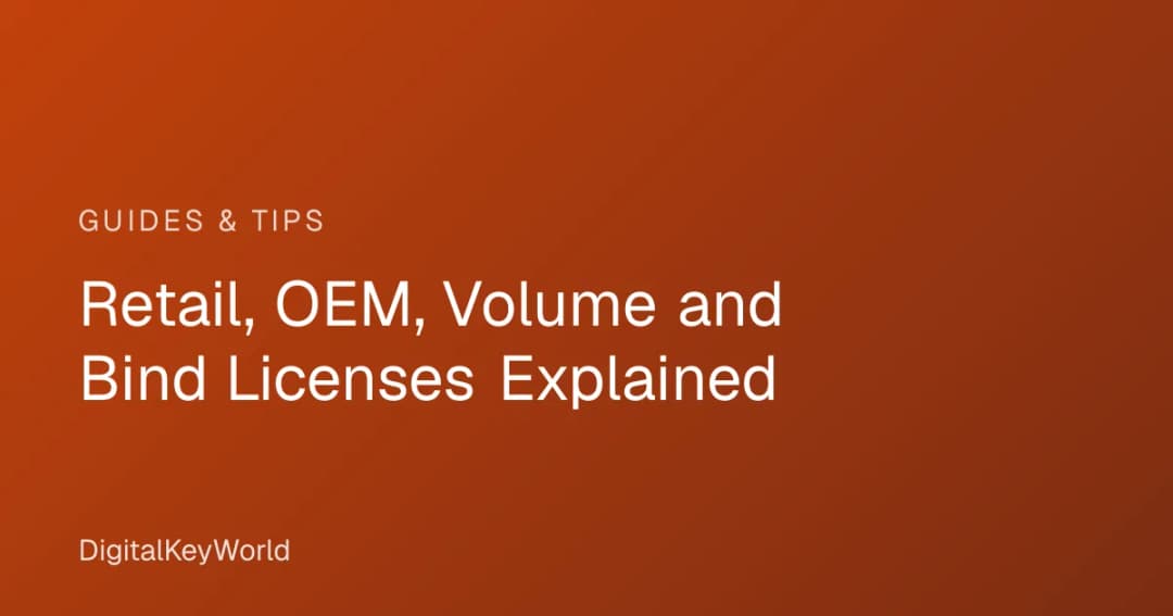 Retail, OEM, Volume and Bind Licenses Explained