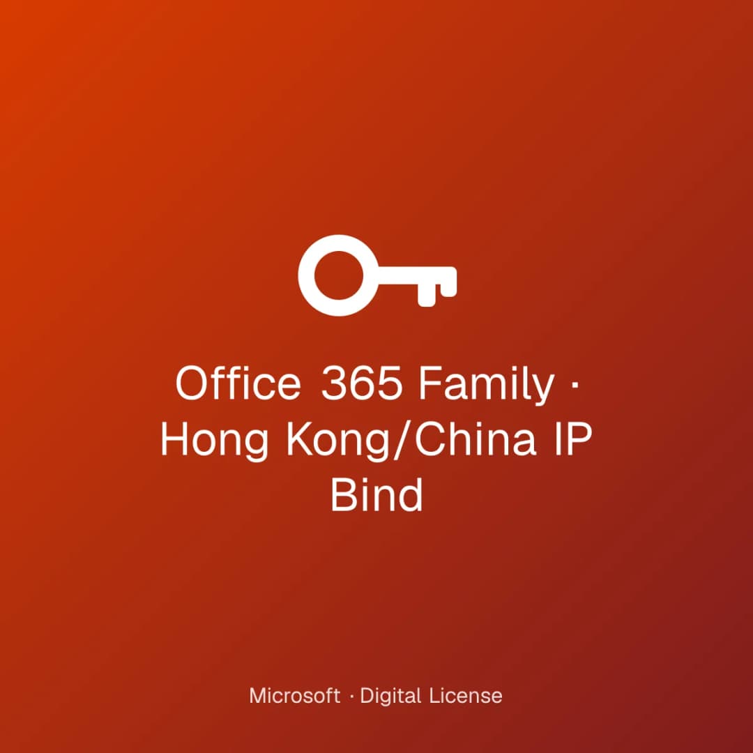 Office 365 Family – Hong Kong/China IP Bind license